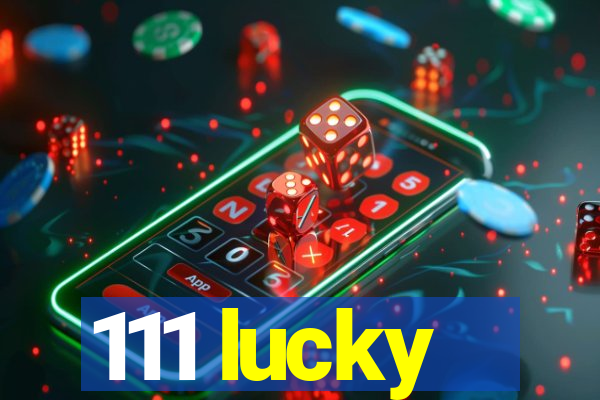 111 lucky